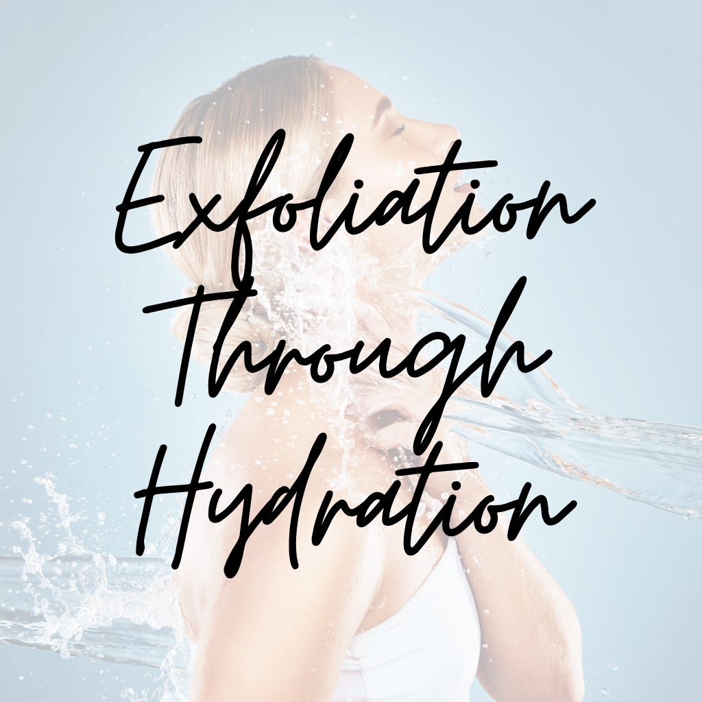 The Power of Hydration-Based Exfoliation in Skincare